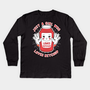 Just a girl who loves ketchup Kids Long Sleeve T-Shirt